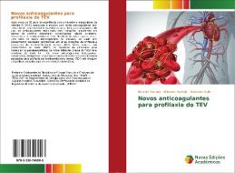 Novos anticoagulantes para profilaxia do TEV di Ricardo Yoshida, Winston Yoshida, Hamilton Rollo edito da Novas Edições Acadêmicas