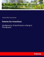 Patents for Inventions di Patent Office Great Britain edito da hansebooks