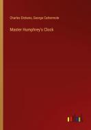 Master Humphrey's Clock di Charles Dickens, George Cattermole edito da Outlook Verlag