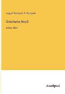 Griechische Metrik di August Rossbach, R. Westphal edito da Anatiposi Verlag