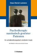 Psychotherapie narzisstisch gestörter Patienten di Claas-Hinrich Lammers edito da SCHATTAUER