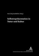 Selbstrepräsentation in Natur und Kultur edito da Lang, Peter GmbH