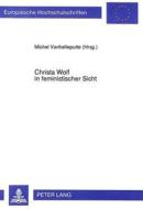 Christa Wolf in feministischer Sicht edito da Lang, Peter GmbH