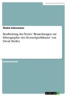 Bearbeitung des Textes 'Bemerkungen zur Ethnographie des Fernsehpublikums' von David Morley di Thekla Schormann edito da GRIN Verlag