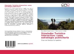 Simulador Turístico Interactivo: como estrategia publicitaria di Nora Virginia Rayas Monjaraz, María Carmen Lira Mejia edito da EAE
