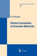 Pattern Formation in Granular Materials di Gerald H. Ristow edito da Springer Berlin Heidelberg