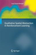 Qualitative Spatial Abstraction in Reinforcement Learning di Lutz Frommberger edito da Springer Berlin Heidelberg