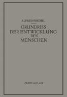 Grundriss der Entwicklung des Menschen di Alfred Fischel edito da Springer Berlin Heidelberg
