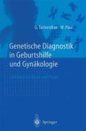 Genetische Diagnostik in Geburtshilfe und Gynäkologie di G. Tariverdian, M. Paul edito da Springer-Verlag GmbH