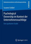 Psychological Ownership im Kontext der Unternehmensnachfolge di Susanne Schübel edito da Springer Fachmedien Wiesbaden