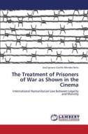 Coelho Mendes Neto, J: Treatment of Prisoners of War as Show di José Ignacio Coelho Mendes Neto edito da LAP Lambert Academic Publishing