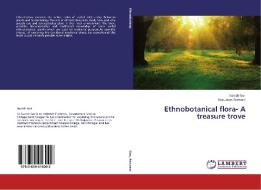 Ethnobotanical flora- A treasure trove di Suresh Gor, Rajkumari Parwani edito da LAP Lambert Academic Publishing