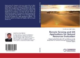 Remote Sensing and GIS Applications for Natural Resources Evaluation di Emad Fawzy Saad Abdelaty edito da LAP Lambert Academic Publishing