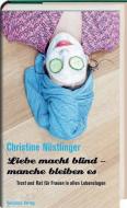 Liebe macht blind - manche bleiben es di Christine Nöstlinger edito da Residenz Verlag