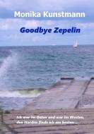 Goodbye Zepelin di Monika Kunstmann edito da Books on Demand