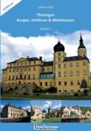 Thüringen Burgen, Schlösser & Wehrbauten Band 5 di Lothar Groß edito da Books on Demand