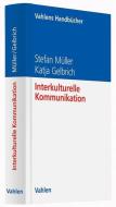 Interkulturelle Kommunikation di Stefan Müller, Katja Gelbrich edito da Vahlen Franz GmbH