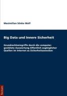 Big Data und Innere Sicherheit di Maximilian Sönke Wolf edito da Tectum Verlag