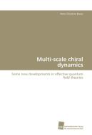 Multi-scale chiral dynamics di Peter Christian Bruns edito da Südwestdeutscher Verlag für Hochschulschriften AG  Co. KG