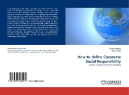 How to define Corporate Social Responsibility di Emilie Helmer, Karin Stahl edito da LAP Lambert Acad. Publ.