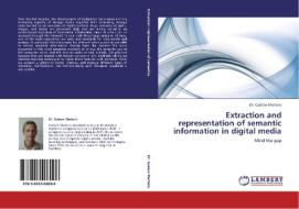 Extraction and representation of semantic information in digital media di Dr. Gaëtan Martens edito da LAP Lambert Acad. Publ.