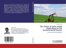 The choice of entry mode depending on the environmental factors di Andrea Tundo edito da LAP Lambert Academic Publishing