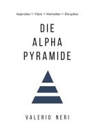 Die Alpha Pyramide di Valerio Neri edito da Kiehne Und Neri - Repattern Gbr