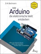 Mit Arduino die elektronische Welt entdecken di Erik Bartmann edito da Bombini Verlags GmbH