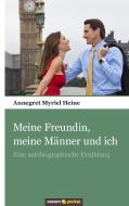 Meine Freundin, meine Männer und ich di Annegret Myriel Heine edito da novum publishing