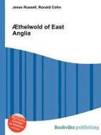 Aethelwold Of East Anglia di Jesse Russell, Ronald Cohn edito da Book On Demand Ltd.
