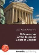 2004 Reasons Of The Supreme Court Of Canada edito da Book On Demand Ltd.