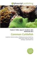 Common Cuttlefish di Frederic P Miller, Agnes F Vandome, John McBrewster edito da Alphascript Publishing
