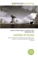 Justiciar Of Scotia edito da Betascript Publishing