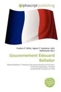 Gouvernement Douard Balladur edito da Alphascript Publishing