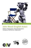 John Wood (english Actor) edito da Civ