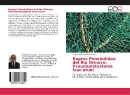 Bagres Pimelodidae del Rio Orinoco, Pseudoplatystoma fasciatum di Ángel Rafael González Suárez edito da EAE