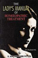 The Lady\'s Manual Of Homoeopathic Treatment di R. Sankaran edito da B Jain Publishers Pvt Ltd