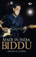 Made in India: Adventures of a Lifetime di Biddu edito da Biddu