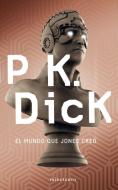 El mundo que Jones creó di Philip K. Dick edito da Ediciones Minotauro