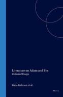 Literature on Adam and Eve: Collected Essays edito da BRILL ACADEMIC PUB