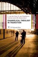 Evangelical Theology in Transition di Cornelias van der Kooi edito da VU University Press