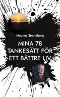 Mina 78 tankesätt för ett bättre liv di Magnus Strandberg edito da Books on Demand