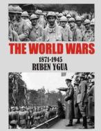 THE WORLD WARS di Ygua Ruben Ygua edito da Independently Published