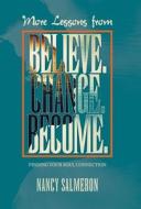 More Lessons from Believe. Change. Become. di Nancy Salmeron edito da Balboa Press