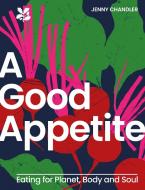 A Good Appetite di Jenny Chandler, National Trust Books edito da HarperCollins Publishers