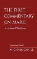 The First Commentary on Mark: An Annotated Translation edito da OXFORD UNIV PR