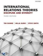 International Relations Theories di Timothy Dunne, Tim Dunne, Milja Kurki edito da Oxford University Press