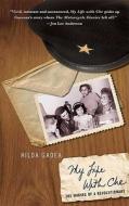 My Life with Che: The Making of a Revolutionary di Hilda Gadea edito da Palgrave MacMillan