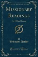 Missionary Readings di Unknown Author edito da Forgotten Books