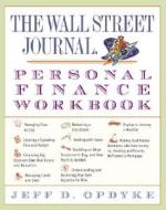 The Wall Street Journal Personal Finance Workbook di Jeff D. Opdyke edito da Three Rivers Press (CA)